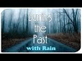 Burning the Past (with Rain)