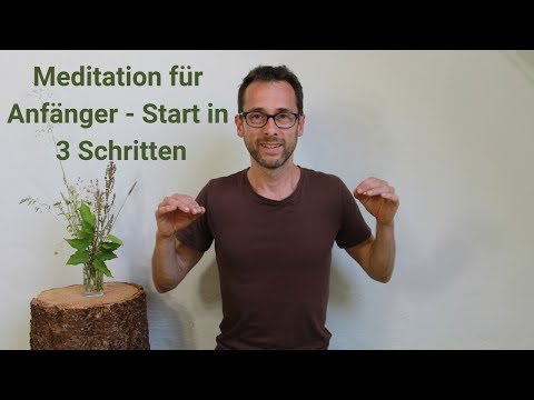 Meditation für Anfänger - Start in 3 Schritten