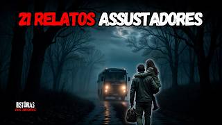 21 HISTÓRIAS DE TERROR ATERRORIZANTES - RELATOS REAIS