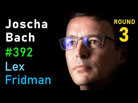 Joscha Bach: Life, Intelligence, Consciousness, AI & the Future of Humans