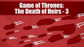 GOT: Dance of the Dragons - III The Death of Heirs