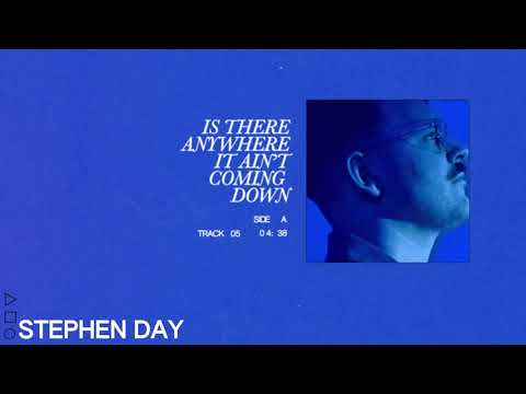 Stephen Day - Is There Anywhere It Ain't Coming Down (Official Audio)