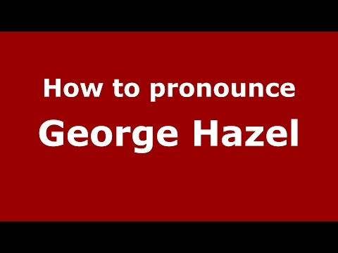 How to pronounce George Hazel (American English/US)  - PronounceNames.com