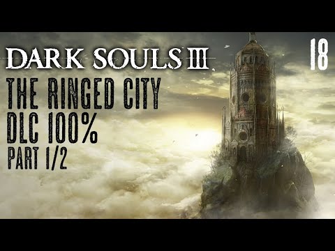 DARK SOULS III - 100% Platin (Deutsch) #18 - THE RINGED CITY Part 1/2