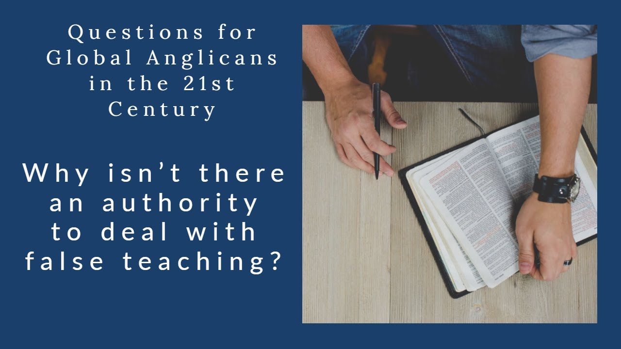 Why isn't there an authority in the Anglican Communion to deal with false teaching?