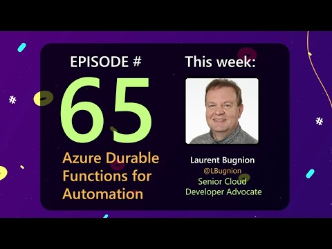 AzureFunBytes Episode 65 - @Azure Durable Functions For Automation With @LBugnion