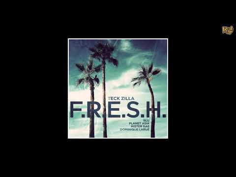 Teck-Zilla x Blu x Planet Asia x Mister Rae x Dominique LaRue - F.R.E.S.H.