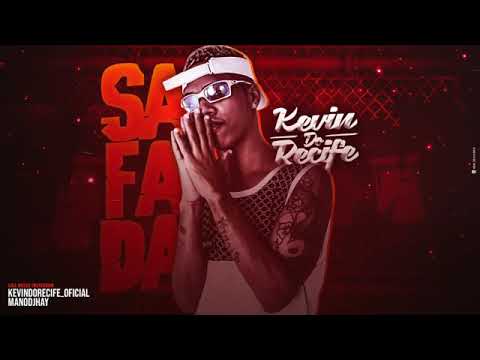 KEVIN DO RECIFE - SAFADA - MÚSICA NOVA