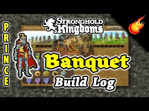 Stronghold Kingdoms - Banquet Build - Prince