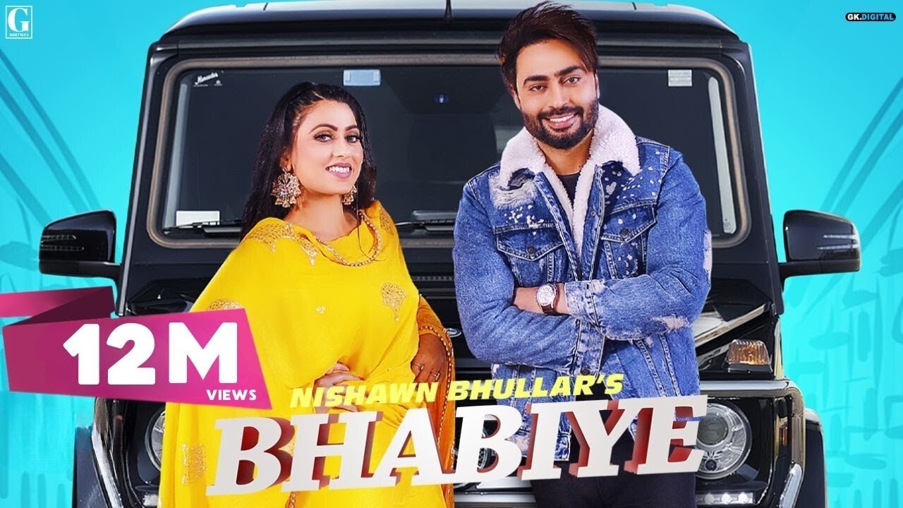 Bhabiye : Nishawn Bhullar - Nishawn Bhullar Lyrics