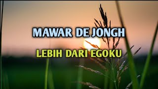 Download lagu Lirik lagu• Mawar De Jongh - Lebih dari Egoku mp3
