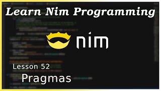 Pragmas - Nim Tutorial (Part 52)
