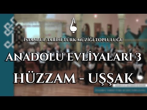 İTTMT - Anadolu Evliyaları Konseri 3 / Hüzzam - Uşşak