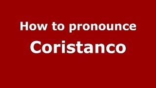 How to pronounce Coristanco