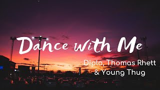 Diplo, Thomas Rhett &amp; Young Thug - Dance with Me (Lyrics)