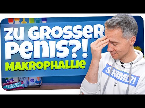 ZU GROßER PENIS?! Geht das? (Makrophallie) | jungsfragen.de