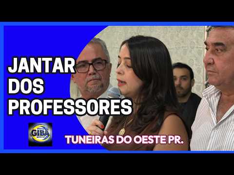 JANTAR DOS PROFESSORES FOI EM SUCESSO EM TUNEIRAS DO OESTE PR