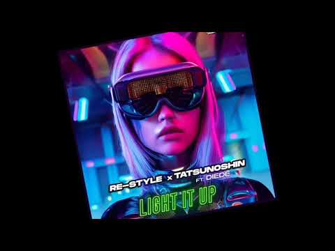 Re-Style & Tatsunoshin Ft. Diede - Light It UP (Happy Hardcore / Music ) (HIMW)