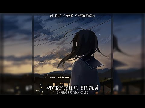 DawidDJ x mikatoja - Potrzebuje ciepła (org. By Veason x Kvbis x Perwersja)