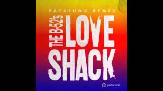 The B 52's - Love Shack Patafunk Remix