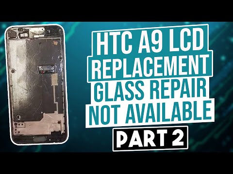 HTC A9 LCD Replacement Glass Repair not available! Part 2