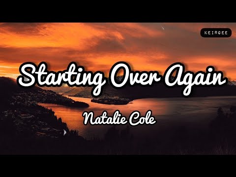 Starting Over Again | By Natalie Cole | Lyrics Video - KeiRGee