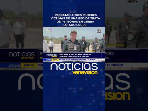 Rescatan a tres mujeres víctimas de una red de trata de personas en Güiria estado sucre