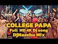 College Papa Dj Song Full HD 4K Dj Song 2023 Kallajodu Dj Song DjNasshu And Dj Gani Mix