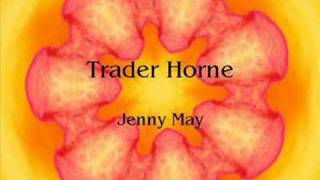 Trader Horne- Jenny May