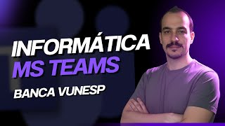IT VUNESP 2025 - MICROSOFT TEAMS