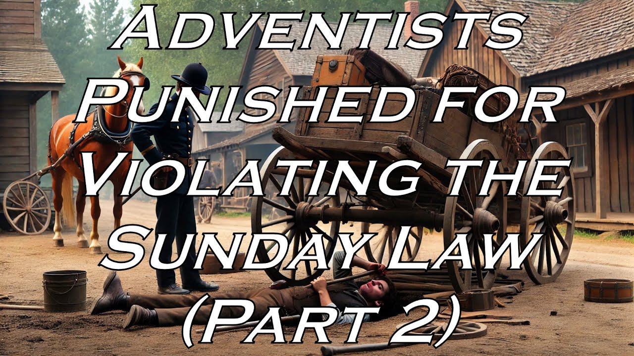 Seventh-day Adventists Punished for Violating the Sunday Law (Part 2)