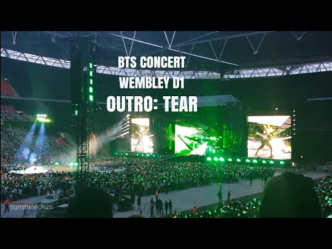 BTS CONCERT WEMBLEY D1 - OUTRO: TEAR