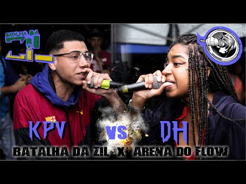KPV x DH primeira fase ( ARENA DO FLOW  VS BATALHA DA ZIL)