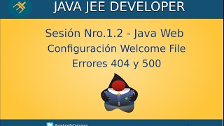 Curso de Java Web - Sesión Nro.1.2 - Configuración Welcome-file y Errores 404, 500