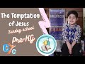 Sunday school pre-K E07: The Story of the Temptation of Jesus