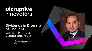 Dividends in Diversity of Thought with John Chelico at CommonSpirit Health