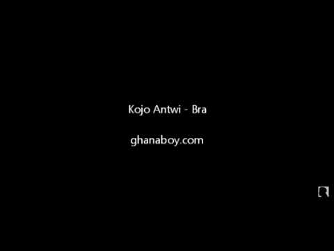 Kojo Antwi - Bra