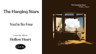 The Hanging Stars - You're So Free