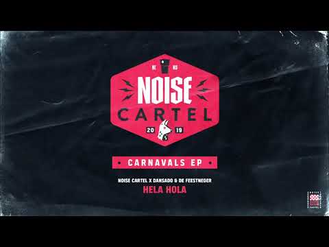 Noise Cartel x Dansado & De Feestmeester - Hela Hola (Carnaval 2019)