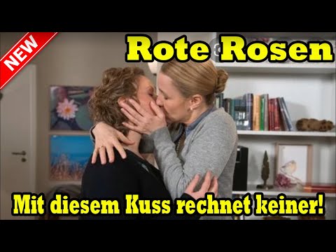 Rote Rosen: Mit diesem Kuss rechnet keiner!