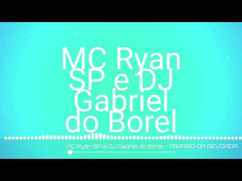 MC Ryan SP e DJ Gabriel do Borel - PARAISO DA REVOADA