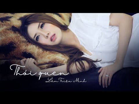 Thói quen - Lâm Triệu Minh