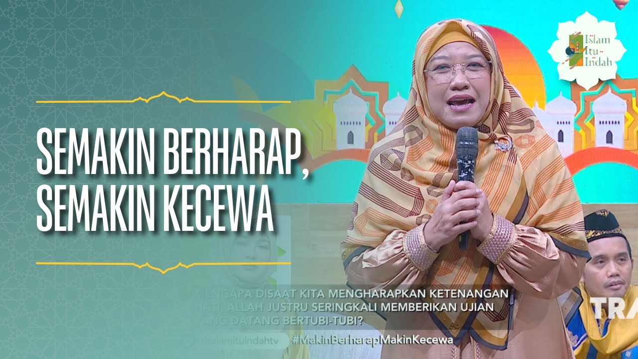 Semakin Berharap, Semakin Kecewa - ISLAM ITU INDAH (14/04/26) P4