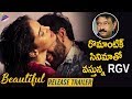 RGV S Beautiful RELEASE TRAILER 4K RGV Parth Suri Naina Ganguly 2019 Latest Telugu Movies