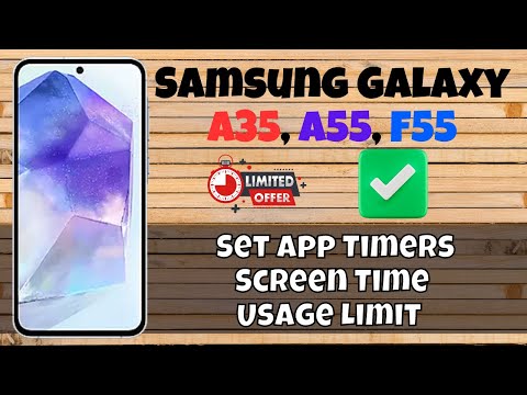 How to Set App Timers Screen Time Usage Limit Samsung Galaxy A35, A55, F55