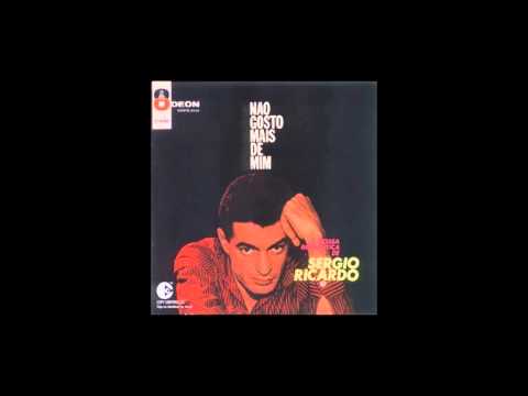 Não Gosto Mais De Mim - Sergio Ricardo