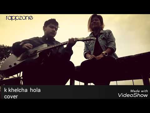 K khelcha hola (cover)