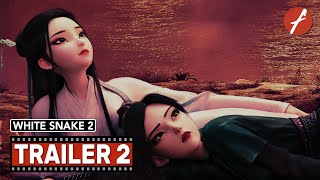 White Snake 2: The Tribulation of the Green Snake (2021) 白蛇2：青蛇劫起 - Movie Trailer 2 - Far East Films