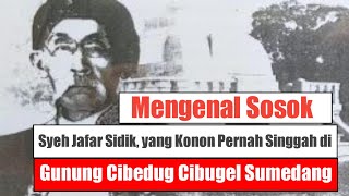 Download lagu Kisah Sosok Syeh Jafar Sidik, yang Konon Pernah Singgah di Gunung Cibedug Cibugel Sumedang mp3 Download lagu Kisah Sosok Syeh Jafar Sidik, yang Konon Pernah Singgah di Gunung Cibedug Cibugel Sumedang mp3