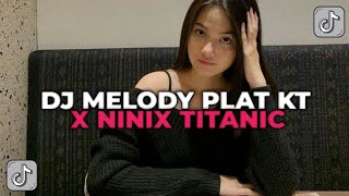Download lagu DJ MELODY PLAT KT X NINIX TITANIC | DJ MASDAN RMX YANG KALIAN CARI CARI!!! mp3 Download lagu DJ MELODY PLAT KT X NINIX TITANIC | DJ MASDAN RMX YANG KALIAN CARI CARI!!! mp3